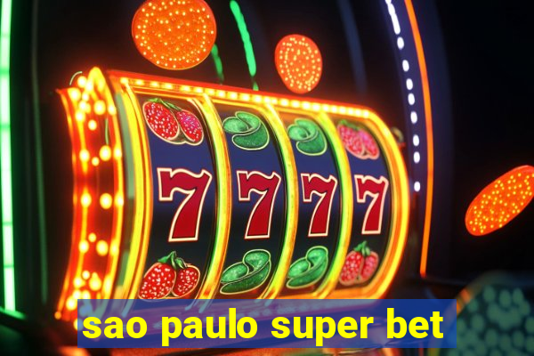 sao paulo super bet